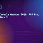 Next-Gen Console Updates 2026: PS5 Pro, Xbox & Switch 2