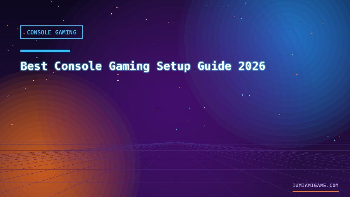 Best Console Gaming Setup Guide 2026