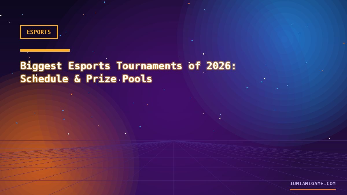 Biggest Esports Tournaments of 2026: Schedule & Prize Pools