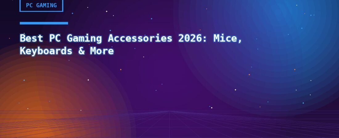 Best PC Gaming Accessories 2026: Mice, Keyboards & More